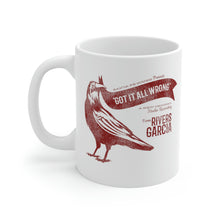 Load image into Gallery viewer, &#39;Got It All Wrong&#39; Ceramic Mug (11oz)